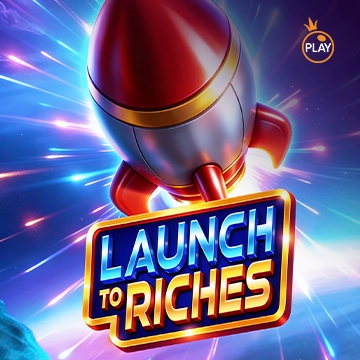 Launch to Riches